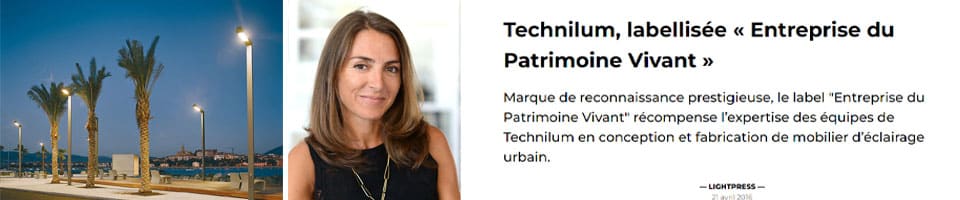 extrait de l'article Light Zoom Lumière sur le Label EPV Entreprise Patrimoine Vivant obtenu par Technilum, fabricant et concepteur de mobilier urbain d'éclairage à haut niveau de services pour projet d'éclairage public standard ou surmesure