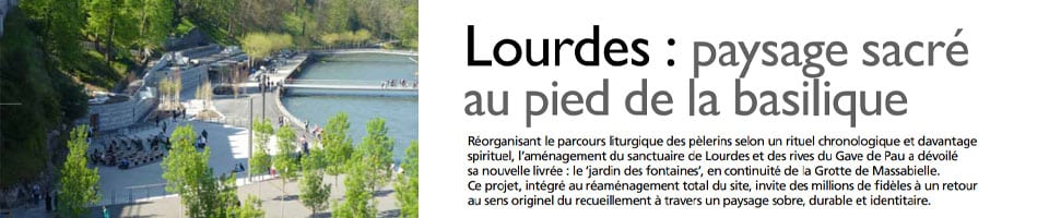Extrait d'un article paru dans la revue Espace Public et Paysage sur le projet d'aménagement de Lourdes